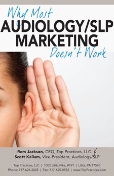 Why Most Audiology Marketing Doesn't Work
