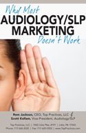 Why Most Audiology Marketing Doesn't Work