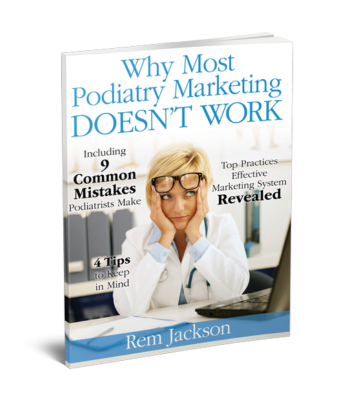 Why Most Podiatry Marketing Doesn't Work